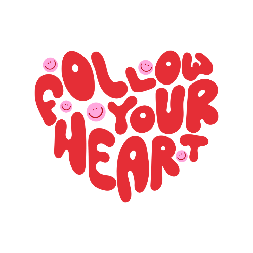 Follow Your Heart